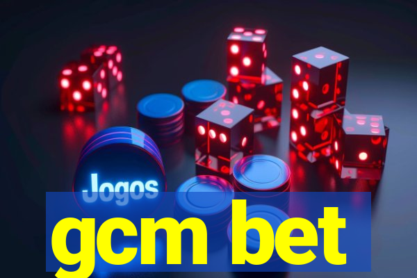 gcm bet
